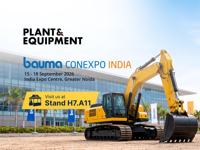 Plant & Equipment At bauma CONEXPO INDIA 2026: Smarter Ways To Find, Inspect And Buy Heavy Equipment